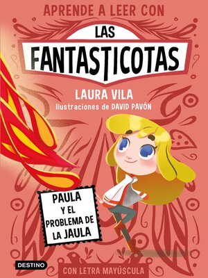 cover image of Aprende a leer con Las Fantasticotas 5. Paula y el problema de la jaula